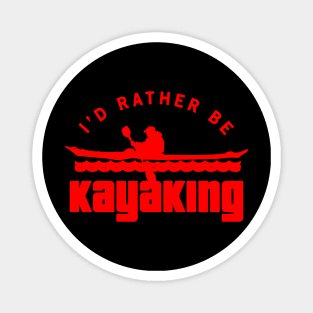 i'd rather be kayaking Magnet